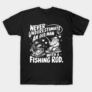 Never Underestimate An Old Man With A Fishing Rod Fisherman T-Shirt